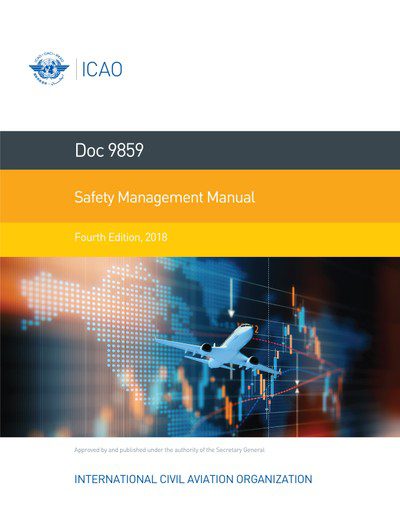 Safety Management Manual (Doc 9859) by ICAO, Fourth Edition 2018. It outlines safety protocols for the aviation industry, emphasizing best practices.